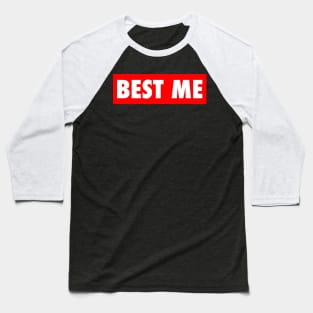 Best Me - Gym Workout Fitness Baseball T-Shirt